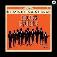 Straight No Chaser – Under The Influence: Ultimate Edition