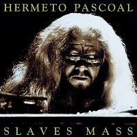 Hermeto Pascoal – Slaves Mass