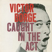 Victor Borge – Caught in the Act