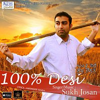 Sukh Josan – 100% Desi