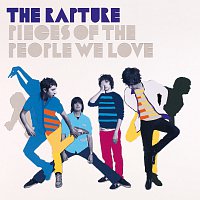 The Rapture – Pieces Of The People We Love