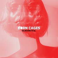 Born Cages – Rolling Down The Hill