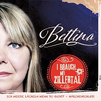 Bettina – I brauch mei Zillertal