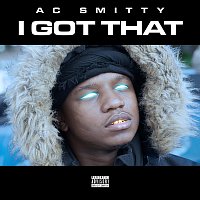AC Smitty – I Got That