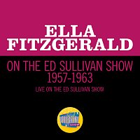 Ella Fitzgerald On The Ed Sullivan Show 1957-1963 [Live On The Ed Sullivan Show, 1957-1963]
