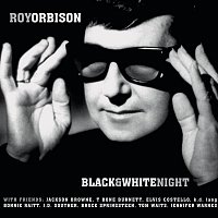 Roy Orbison – Black & White Night