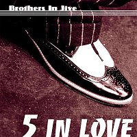 5 In Love – Brothers In Jive