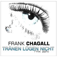 Frank chagall – Tranen lugen nicht RMX 2014