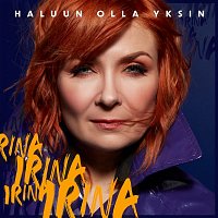 Irina – Haluun olla yksin