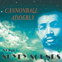 Cannonball Adderley – Skyey Sounds Vol. 6