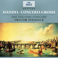 The English Concert, Trevor Pinnock – Handel: Concerto Grossi