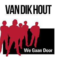 Van Dik Hout – We Gaan Door