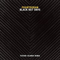 Black Out Days [Future Islands Remix]