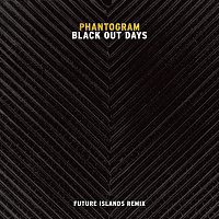 Phantogram – Black Out Days [Future Islands Remix]
