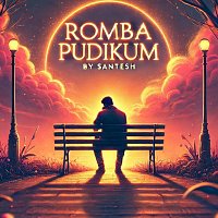 Santesh – Romba Pudikum