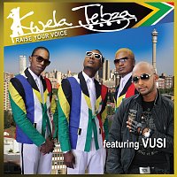 Kwela Tebza – Raise Your Voice