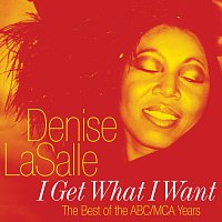 Denise LaSalle – I Get What I Want: The Best Of The ABC/MCA Years