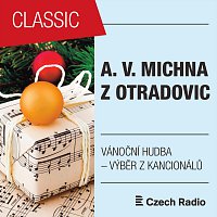 A. V. Michna z Otradovic: Vánoční hudba - výběr z kancionálů