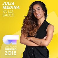 Julia Medina – Ya Lo Sabes [Operación Triunfo 2018]