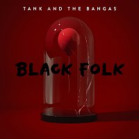 Tank And The Bangas, Alex Isley, Masego – Black Folk