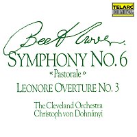 Christoph von Dohnányi, The Cleveland Orchestra – Beethoven: Symphony No. 6 "Pastorale" & Leonore Overture No. 3