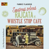 Flaggová: Smažená zelená rajčata ve Whistle Stop Cafe