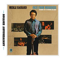 Merle Haggard – Okie From Muskogee [Anniversary Edition]