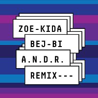 Zoe Kida, A.N.D.R. – Bejbi [Remix]