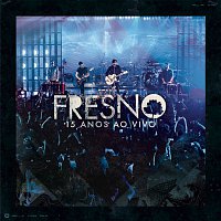 Fresno – Fresno 15 Anos ao Vivo