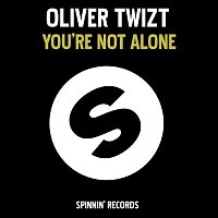 Oliver Twizt – You're Not Alone