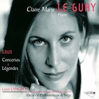 Claire-Marie Le Guay, Orchestre Philharmonique de Liege, Louis Langrée – Liszt : 2 Concertos Pour Piano & 2 Légendes