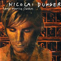 Nicolai Dunger – Songs Wearing Clothes