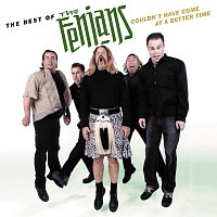 The Fenians – The Best Of The Fenians: Couldn't Have Come At A Better Time