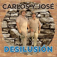 Carlos Y José – Desilusión