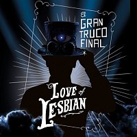Love of Lesbian – El gran truco final