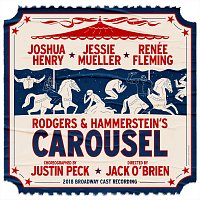 'Carousel' 2018 Broadway Cast – Rodgers & Hammerstein's Carousel [2018 Broadway Cast Recording]