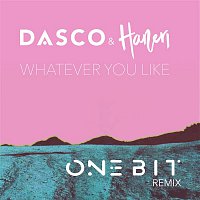 DASCO & Haneri – Whatever You Like (One Bit Remix)