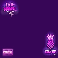 LX, Maxwell – Leak EP [Teil 1]