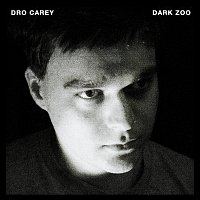 Dro Carey – Dark Zoo