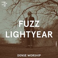 Fuzz Lightyear – Dense Worship