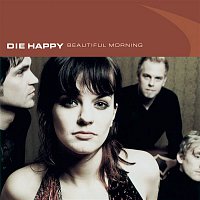 Die Happy – Beautiful Morning