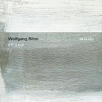 Huelgas Ensemble, Minguet Quartett, Paul van Nevel – Wolfgang Rihm: Et Lux
