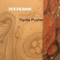 Rocheman – Pestle Pusher