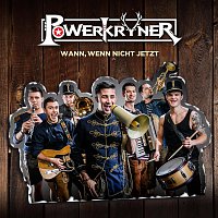 Powerkryner – Wann, Wenn Nicht Jetzt (Powerkryner Version)