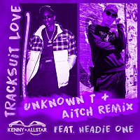 Kenny Allstar, Headie One, Aitch, Unknown T – Tracksuit Love (Aitch & Unknown T Remix)