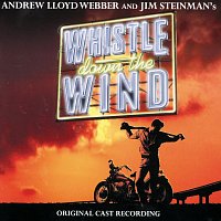 Andrew Lloyd-Webber, “Whistle Down the Wind” Original Stage Cast – Whistle Down The Wind