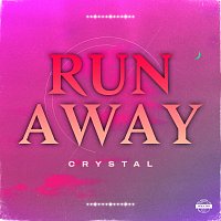 CRYSTAL – Runaway