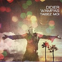 Didier Wampas – Taisez moi
