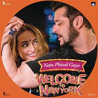 Sajid Wajid – Nain Phisal Gaye (From "Welcome to NewYork")