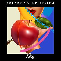 Sneaky Sound System – Big